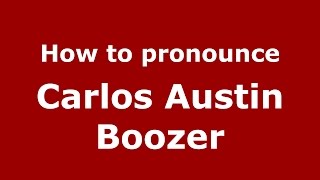 How to pronounce Carlos Austin Boozer