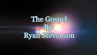 Ryan Stevenson The Gospel (Lyric Video)
