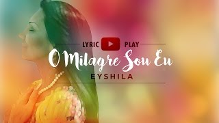 Eyshila - O Milagre Sou Eu (Lyric Play)