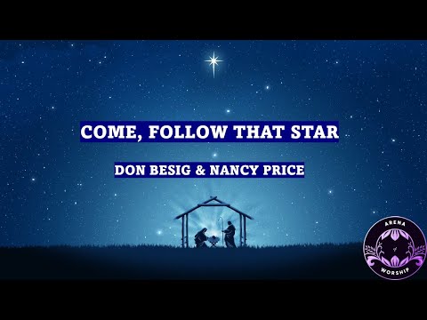 COME, FOLLOW THAT STAR