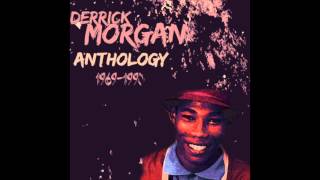 Derrick Morgan - I Shall Not Remove