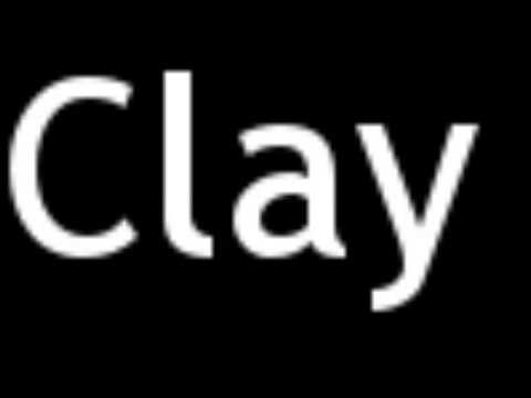 How to Pronounce Clay