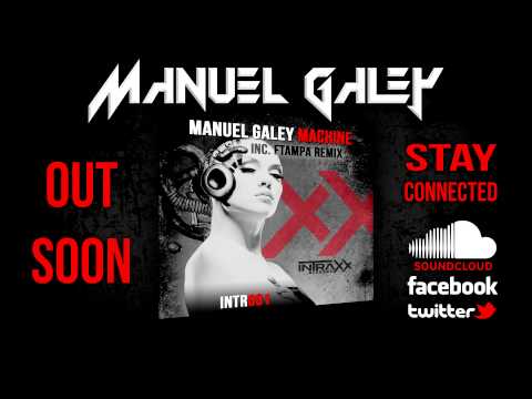 Manuel Galey - Machine (Original Mix) INTRAXX RECORDS