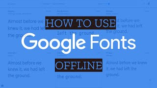 How To Use Google Fonts Offline