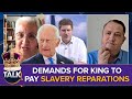 Demand For King Charles To Pay Slavery Reparations To Jamaica Fiery Debate