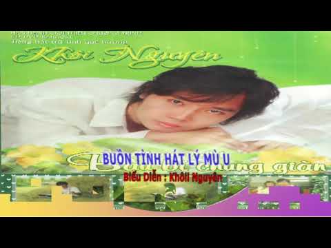 Buồn tình hát lý mù u - Khôi Nguyên