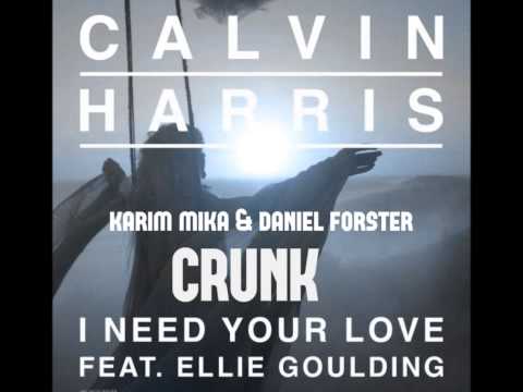 Karim Mika & Daniel Forster vs Calvin Harris   Crunk I Nedd Your Love Vains Mashup