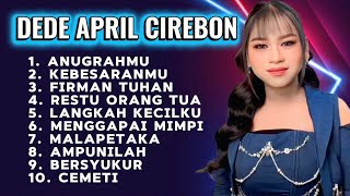 Download lagu Viral!! SUARA EMAS SANG JUARA DEDE APRIL CIREBON || FULL ALBUM mp3