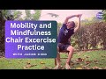 Mobility And Mindfulness Chair Exercise Practice 12 Minute Gentle Movement With Jacob Cino