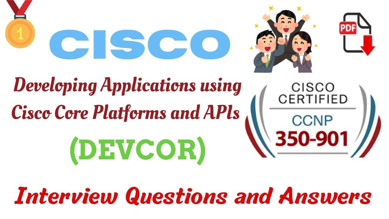 Part#14| Cisco DEVCOR 350-901 | Developing Applications using Core Platforms & APIs | Interview Q&A