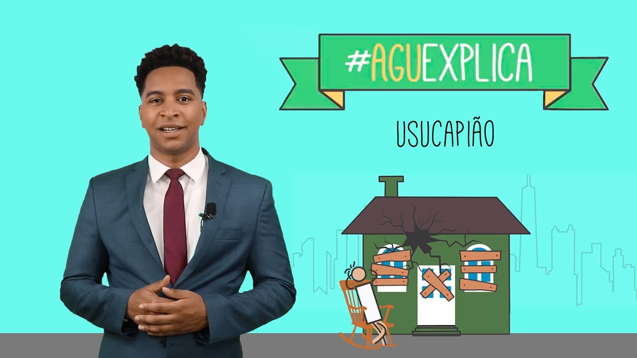 AGU Explica - Usucapião