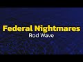 Rod Wave Federal Nightmares Lyrics