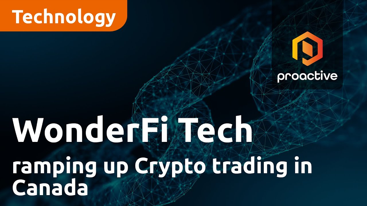 WonderFi Technologies ramping up Crypto trading in Canada with Bitbuy platform and new merger