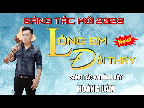 Lòng em đổi thay - Hoàng Lâm
