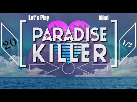 Let's Play Paradise Killer (Blind) - Episode 20 (Part 1) - [Trials and Tribulations]