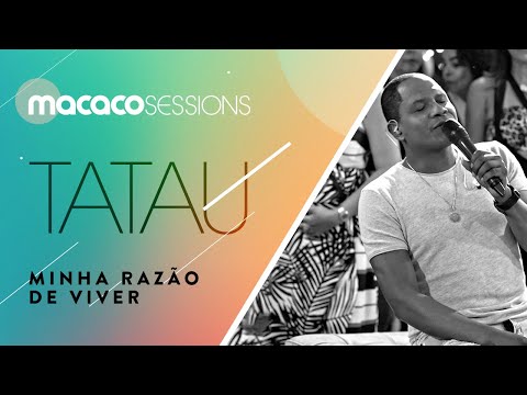 Tatau - Minha Razão De Viver | Macaco Sessions (Ao Vivo)