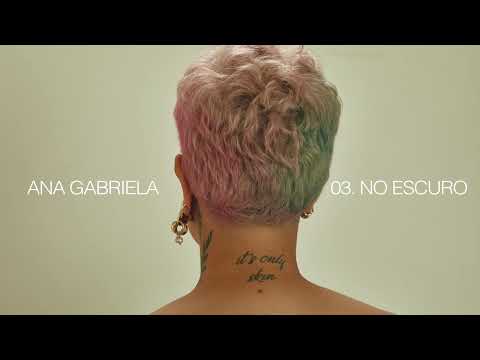 Ana Gabriela - No Escuro [Áudio]