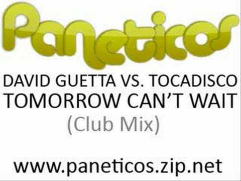 David Guetta Vs. Tocadisco - Tomorrow Can't Wait