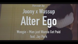 WOOGIE - Man just wanna get paid.(feat.JAY PARK) | ALTEREGO Choreography