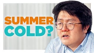 You Can’t Catch a Cold in Summer!