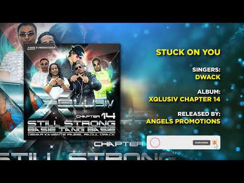 12 STUCK ON YOU | DWACK | XQLUSIV VOL 14 | ANGELS PROMOTIONS