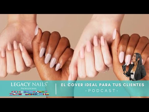 EL COVER IDEAL PARA TUS CLIENTES │ PODCAST │ LEGACY NAILS