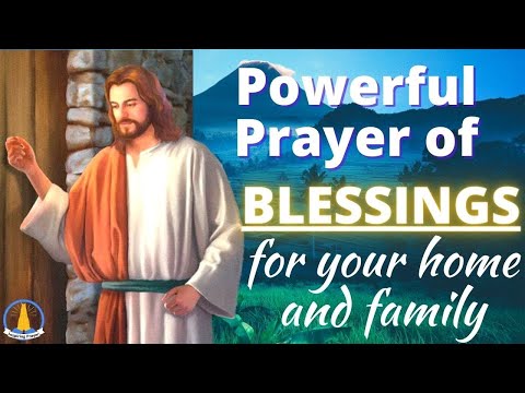 Pray this Powerful Prayer of Blessings for your Home and Family