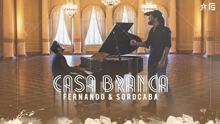 Fernando & Sorocaba - Casa Branca | Clipe Oficial