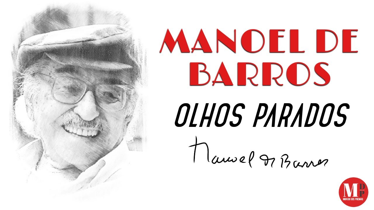Olhos Parados | Poema de Manoel De Barros com narração de Mundo Dos Poemas