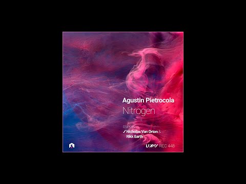 Agustin Pietrocola - Nitrogen (Nicholas Van Orton Remix) [LuPS Records]