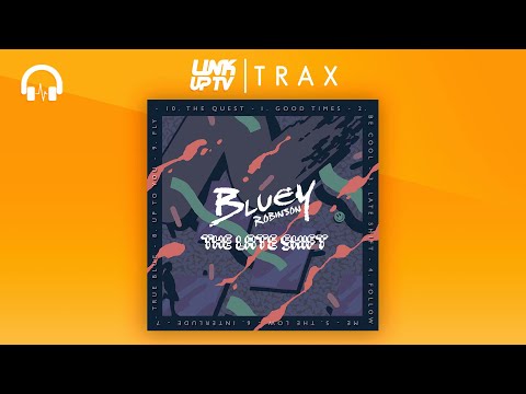 Bluey Robinson - Fly | Link Up TV TRAX