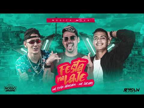 ￼  MC CEGO ABUSADO E MC JACARÉ - FESTA NA LAJE - MÚSICA NOVA