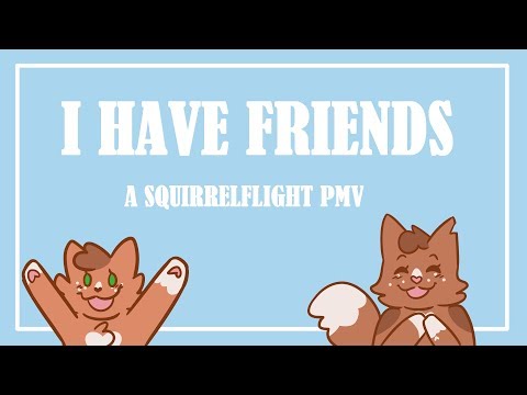 I Have Friends [A Squirrelflight PMV]