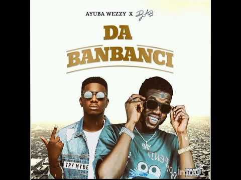 DJ AB ft AYUBA WEZZY DA BANBANCI