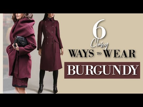 6 Elegant Ways to Wear Burgundy
