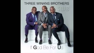 Three Winans Brothers 3WB - If God Be For Us