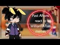 Past Aftons React To William Memes 5 5 Re Uploaded