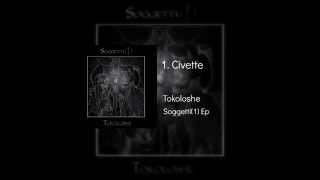 1) Civette - Tokoloshe // Soggetti(1) Ep