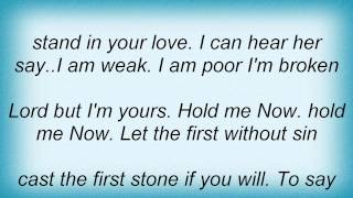 Jennifer Knapp - Hold Me Now Lyrics