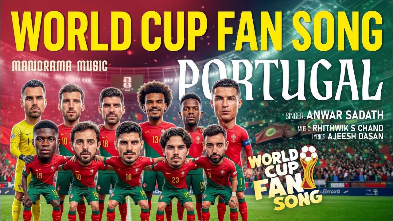 World Cup Fan Song – Portugal  | Video | Anwar Sadath| Ajeesh Dasan | Rhithwik S.Chand #football