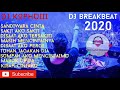 DJ KOPHUIII DJ BREAKBEAT 2020 DJ SANDIWARA CINTA VS DJ SAKIT AKU SAKIT GALAU TIME BROOOOO