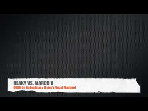 REAKY VS MARCO V - GODD On HedonExtasy (Lyteo's Vocal Mashup)