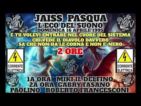 1995.04.16 JAISS L' ECO DEL SUONO PASQUA - Miki - Gabry Fasano - Paolino - Roberto Francesconi -