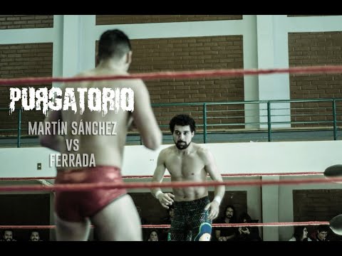 #PURGATORIO: Martín Sánchez vs Ferrada