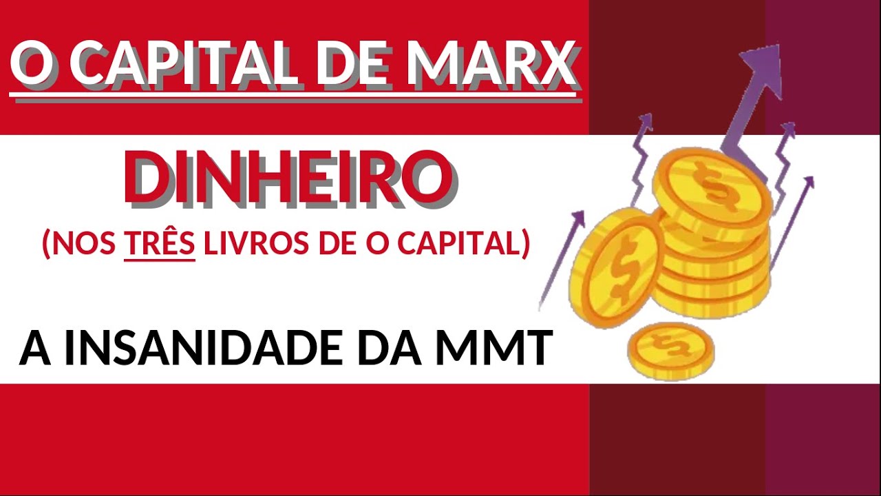 Humberto Matos (MMT) versus Dinheiro em Marx | O CAPITAL DE MARX VID #8