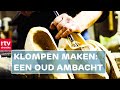 Hoe wordt een klomp gemaakt? | Haandwark | RTV Drenthe