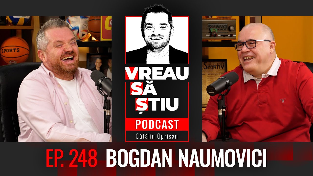 BOGDAN NAUMOVICI: "Nu se mai fac reclame ca cele cu Dorel!" | VREAU SĂ ȘTIU EP 248