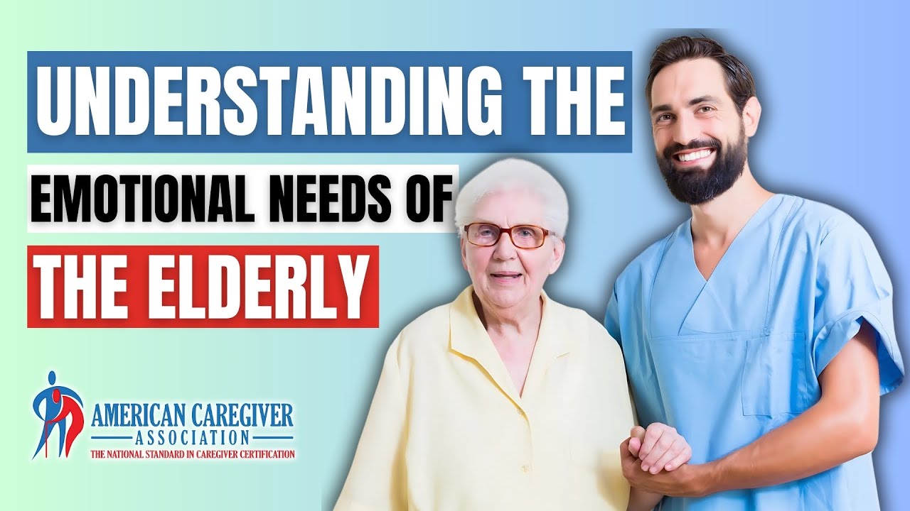 Understanding the Emotional Needs of the Elderly | American Caregiver Association