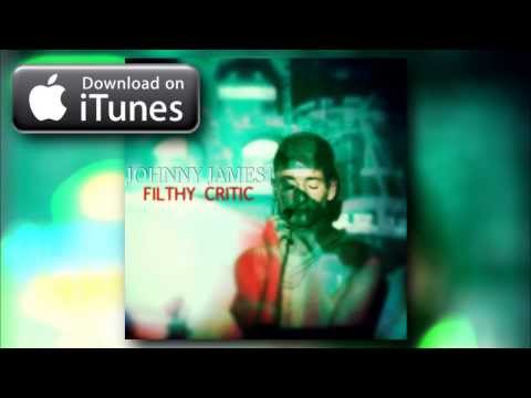 Johnny James - Filthy Critic (Official Lyric Video)