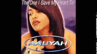 Aaliyah - The One I Gave My Heart To [Single Version]